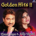 Golden Hits - Kumar Sanu & Alka Yagnik - Nisha Upadhyay Song Download